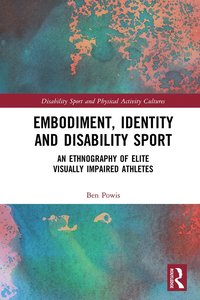 bokomslag Embodiment, Identity and Disability Sport