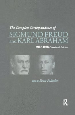 Karl Abraham, Sigmund Freud, Ernst Falzeder - Complete Correspondence of Sigmund Freud and Karl Abraham 1907-1925, Häftad
