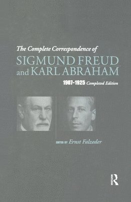 The Complete Correspondence of Sigmund Freud and Karl Abraham 1907-1925 1