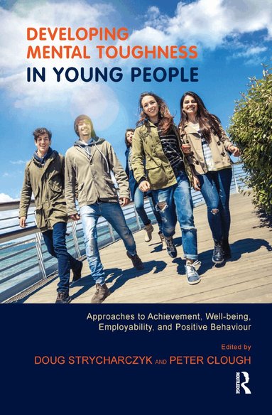 Peter Clough, Doug Strycharczyk - Developing Mental Toughness in Young People, Inbunden