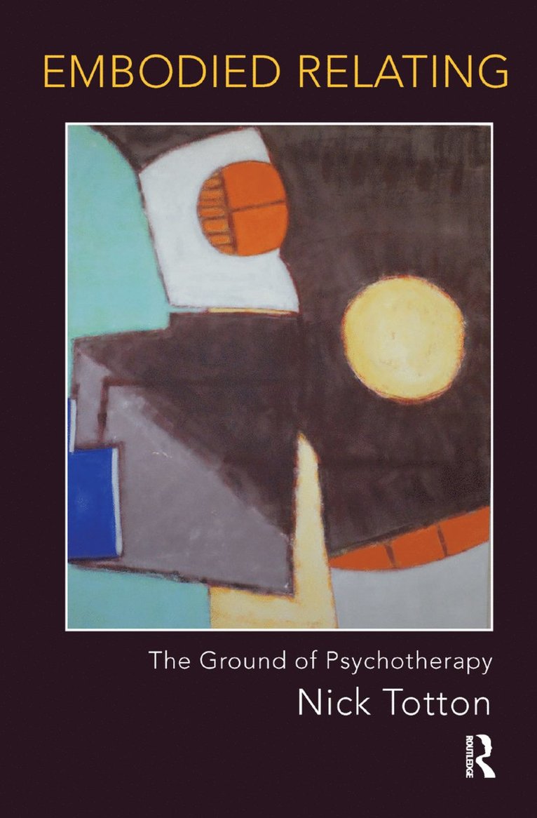 Nick Totton - Embodied Relating, Inbunden