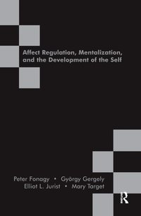 bokomslag Affect Regulation, Mentalization and the Development of the Self