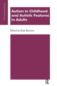 bokomslag Autism in Childhood and Autistic Features in Adults