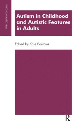 Autism in Childhood and Autistic Features in Adults 1