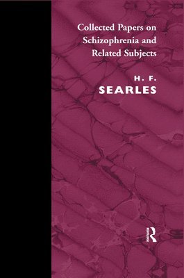 Harold F. Searles - Collected Papers on Schizophrenia and Related Subjects, Inbunden