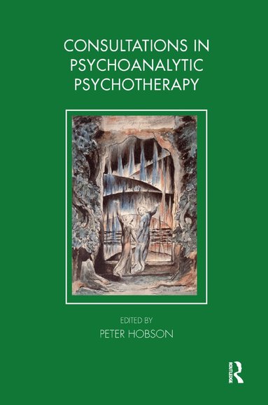 Peter Hobson - Consultations in Dynamic Psychotherapy, Inbunden