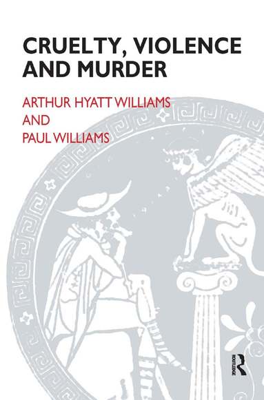 Arthur Hyatt Williams, Paul Williams - Cruelty, Violence and Murder, Inbunden
