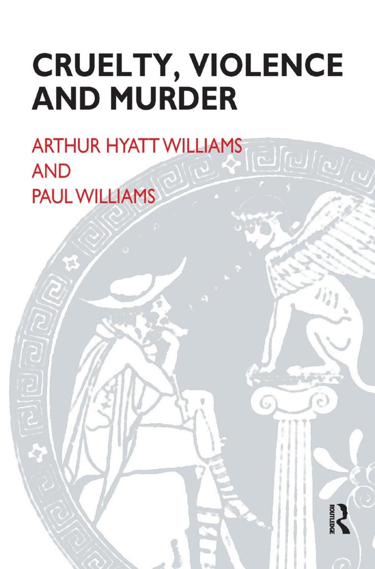 Arthur Hyatt Williams, Paul Williams - Cruelty, Violence and Murder, Inbunden