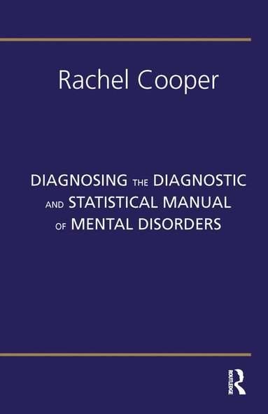 Rachel Cooper - Diagnosing the Diagnostic and Statistical Manual of Mental Disorders, Inbunden