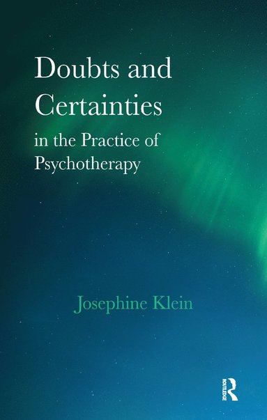 bokomslag Doubts and Certainties in the Practice of Psychotherapy