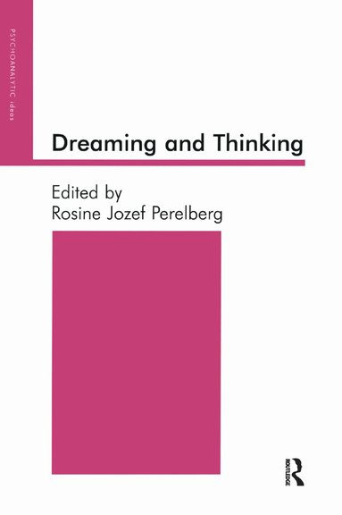 Rosine J. Perelberg - Dreaming and Thinking, Inbunden