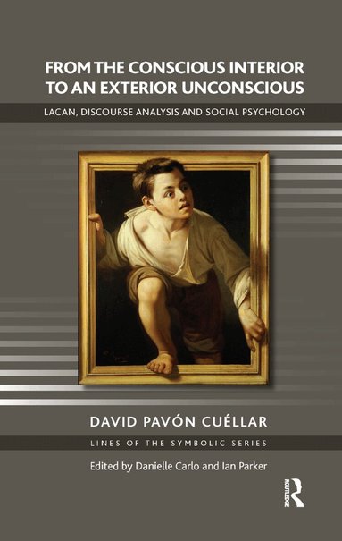 David Pavon Cuellar - From the Conscious Interior to an Exterior Unconscious, Inbunden