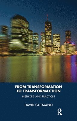David Gutmann - From Transformation to TransformaCtion, Inbunden