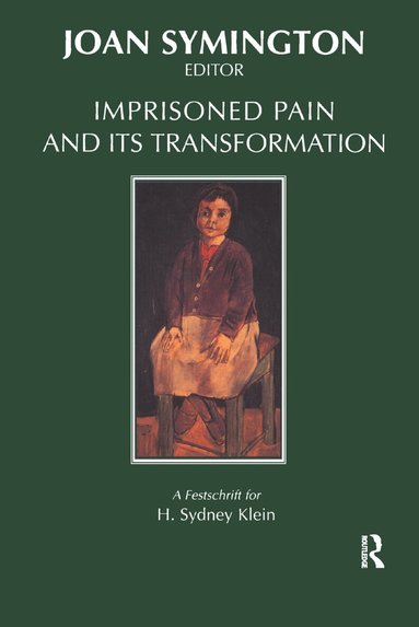 Joan Symington - Imprisoned Pain and Its Transformation, Inbunden