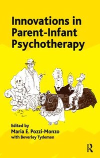 bokomslag Innovations in Parent-Infant Psychotherapy