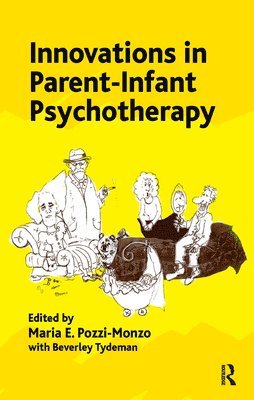 Innovations in Parent-Infant Psychotherapy 1