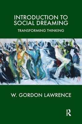 W. Gordon Lawrence - Introduction to Social Dreaming, Inbunden