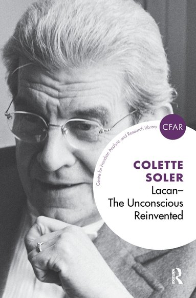 Colette Soler - Lacan - The Unconscious Reinvented, Inbunden