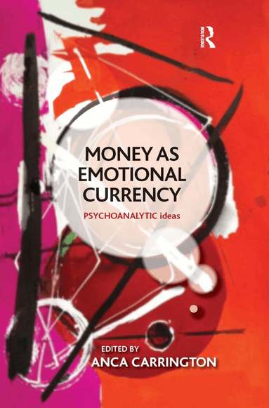 Anca Carrington, Anca Carrington - Money as Emotional Currency, Inbunden