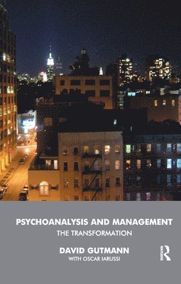 David Gutmann, Oscar Iarussi - Psychoanalysis and Management, Inbunden