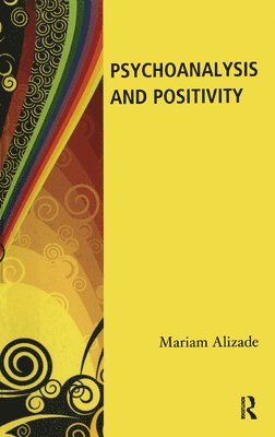 Mariam Alizade - Psychoanalysis and Positivity, Inbunden