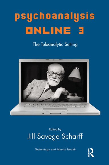 Jill Savege Scharff - Psychoanalysis Online 3, Inbunden