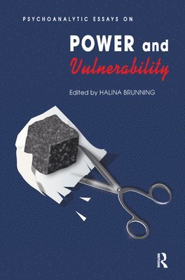 Psychoanalytic Essays on Power and Vulnerability 1