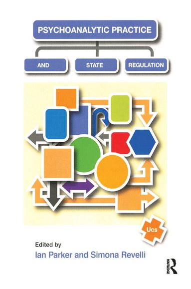 Ian Parker, Simona Revelli - Psychoanalytic Practice and State Regulation, Inbunden