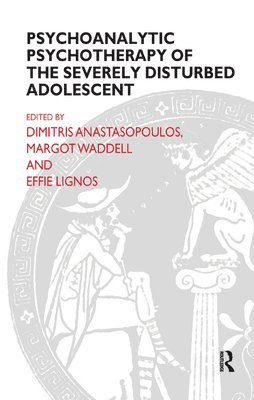 Psychoanalytic Psychotherapy of the Severely Disturbed Adolescent 1