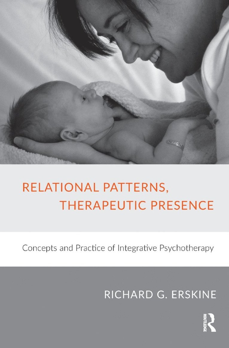 Richard G. Erskine - Relational Patterns, Therapeutic Presence, Inbunden