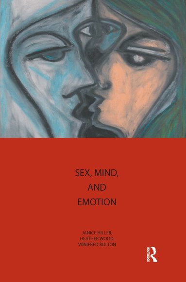 Winifred Bolton, Janice Hiller, Heather Wood - Sex, Mind, and Emotion, Inbunden