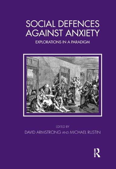 David Armstrong - Social Defences Against Anxiety, Inbunden