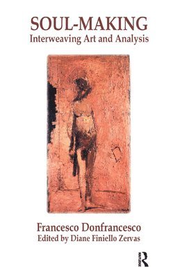 Francesco Donfrancesco, Diane Finiello Zervas - Soul-Making, Inbunden