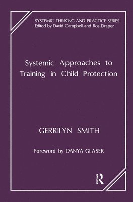 Systemic Approaches to Training in Child Protection 1