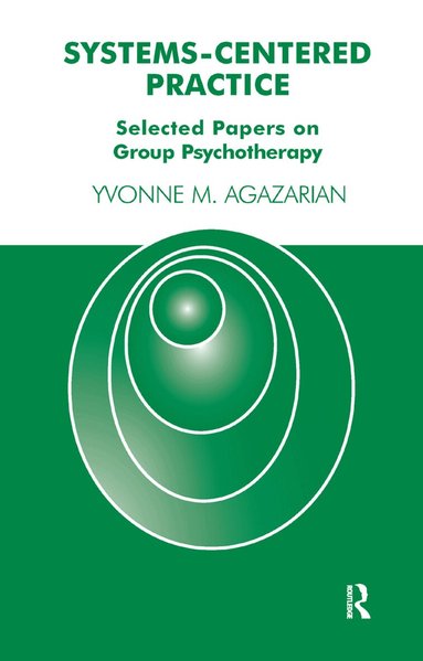 Yvonne M. Agazarian - Systems-Centered Practice, Inbunden