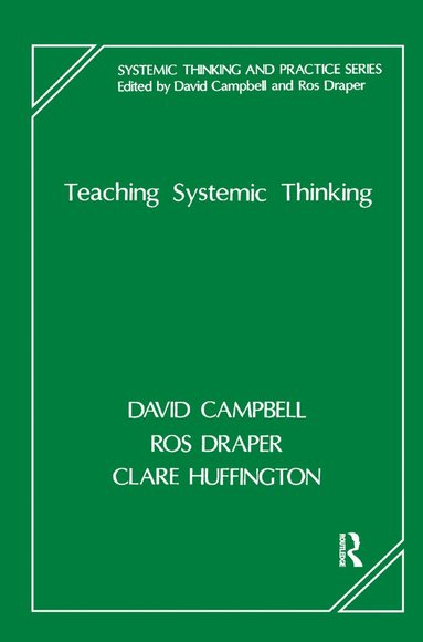 David Campbell, Ros Draper, Clare Huffington - Teaching Systemic Thinking, Inbunden