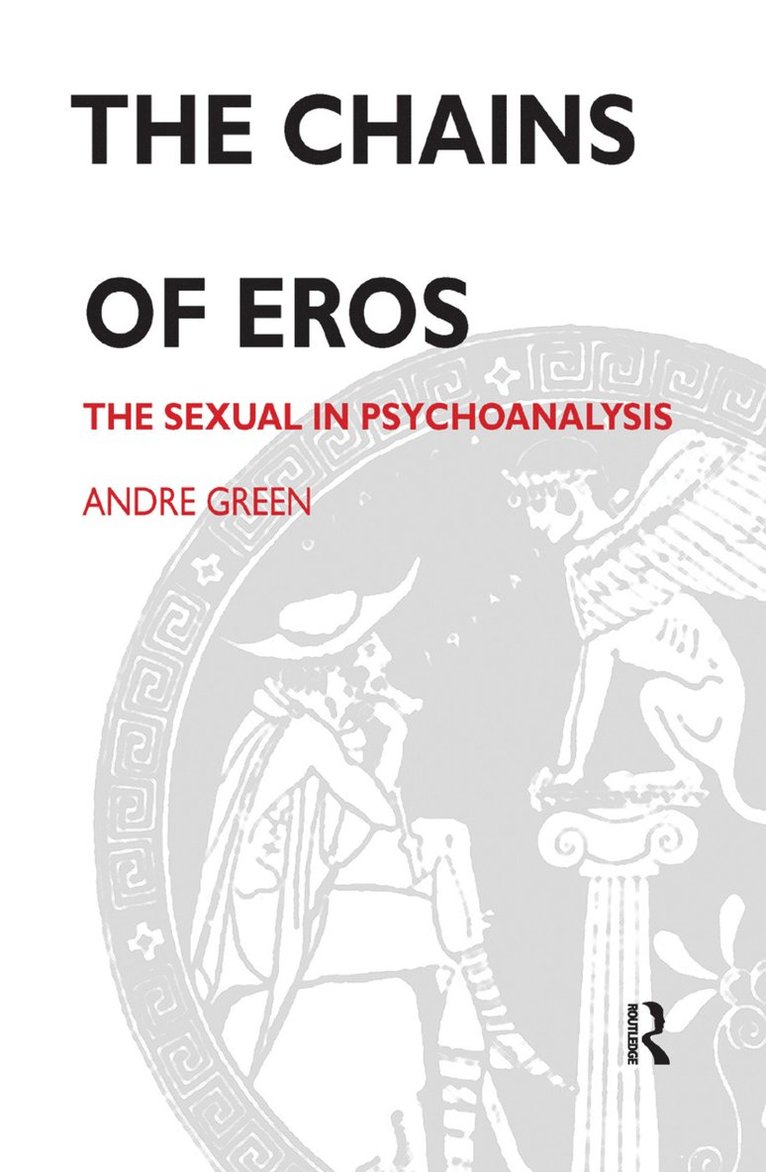 Andre Green - Chains of Eros, Inbunden