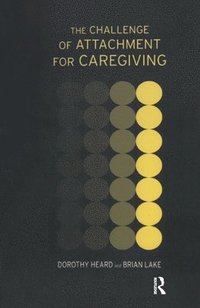 bokomslag The Challenge of Attachment for Caregiving