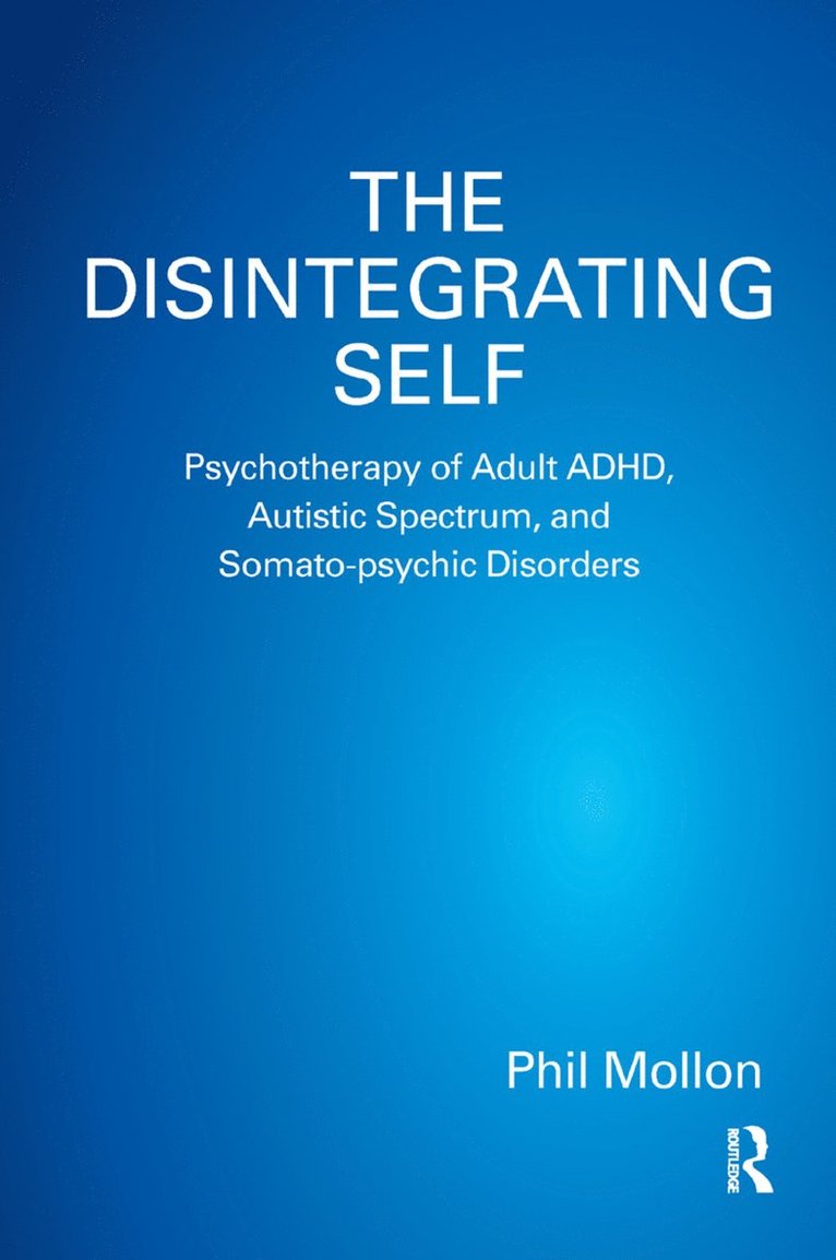 Phil Mollon - Disintegrating Self, Inbunden