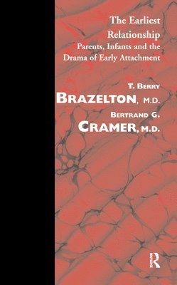 T. Berry Brazelton, Bertrand G. Cramer - Earliest Relationship, Inbunden