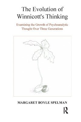 Margaret Boyle Spelman - Evolution of Winnicott's Thinking, Inbunden