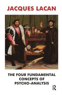 bokomslag The Four Fundamental Concepts of Psycho-Analysis