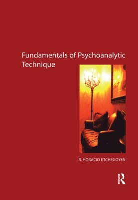 bokomslag The Fundamentals of Psychoanalytic Technique