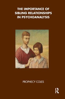 bokomslag The Importance of Sibling Relationships in Psychoanalysis