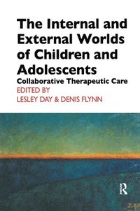 bokomslag The Internal and External Worlds of Children and Adolescents