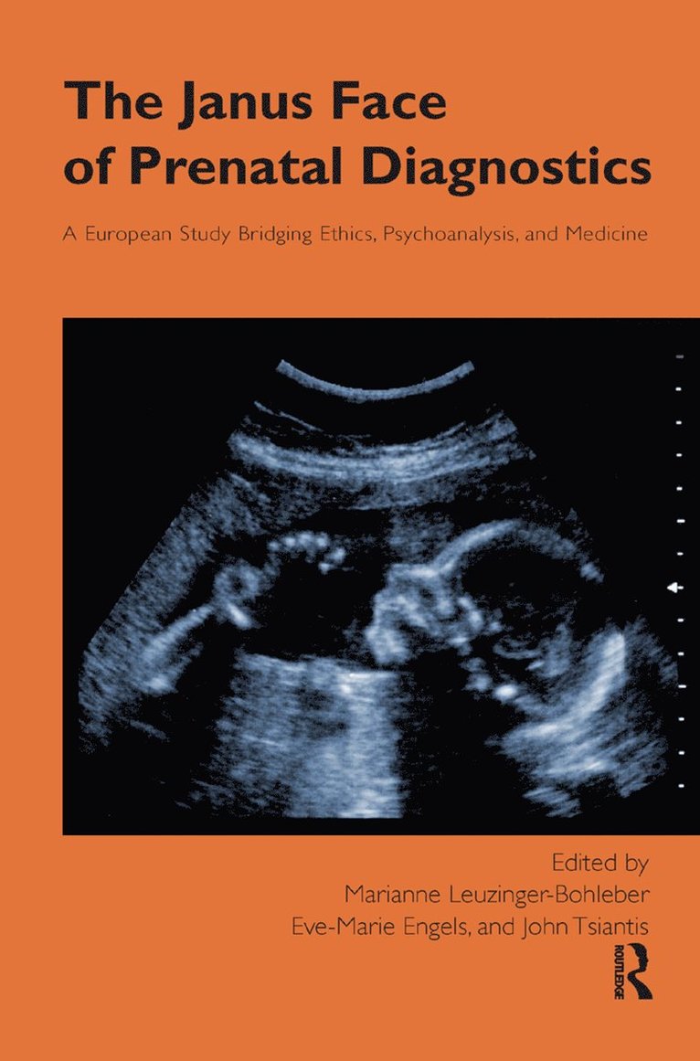 Eve-Marie Engels, Marianne Leuzinger-Bohleber, John Tsiantis - Janus Face of Prenatal Diagnostics, Inbunden