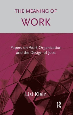 Lisl Klein - Meaning of Work, Inbunden