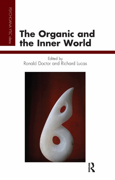 Ronald Doctor, Richard Lucas - Organic and the Inner World, Inbunden