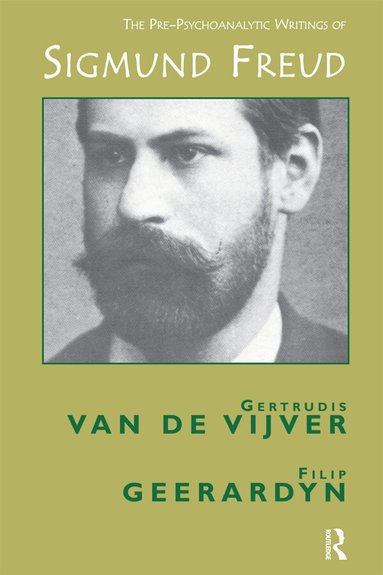 Filip Geerardyn, Gertrudis van de Vijver - Pre-Psychoanalytic Writings of Sigmund Freud, Inbunden