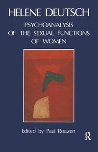 bokomslag The Psychoanalysis of Sexual Functions of Women